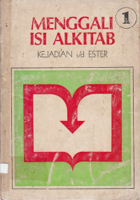 Image of MENGGALI ISI ALKITAB 1 KEJADIAN s/d ESTER