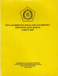 Image of PETA KEHIDUPAN KEAGAMAAN KRISTEN PROVINSI JAWA BARAT TAHUN 2007