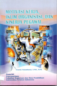 Image of MOTIVASI KERJA, IKLIM ORGANISASI, DAN KINERJA PEGAWAI